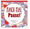 Mach mal Pause!