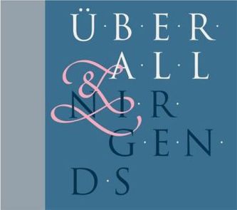 Überall & Nirgends