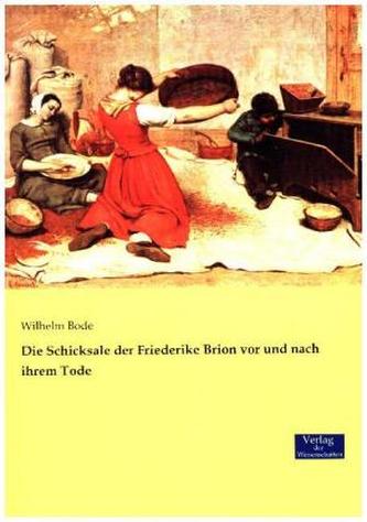 Die Schicksale der Friederike Brion vor und nach ihrem Tode