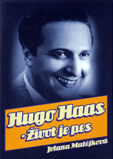 Hugo Haas. Viața e un câine