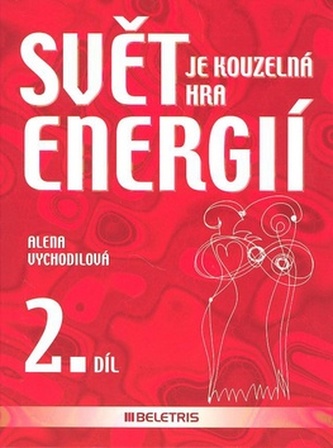 Lumea este un joc magic al energiilor. Partea a II-a