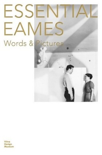 Essential Eames: Cuvinte și imagini