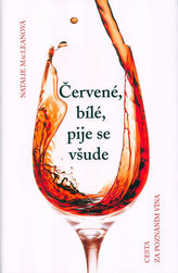 Červené, bílé, pije se všude