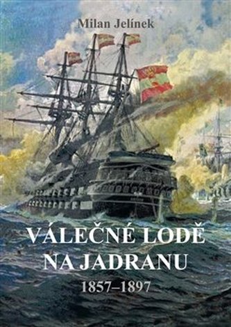 Nave de război în Adriatica 1857-1897