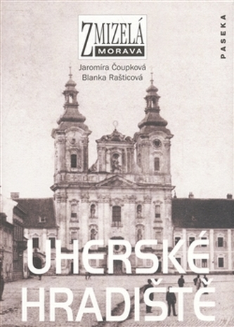 Morava dispărută – Uherské Hradiště