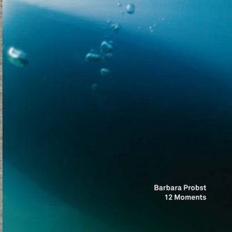 Barbara Probst, 12 Moments