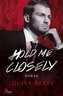 Hold me closely