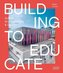 Construind pentru a educa