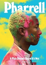 Pharrell: Un pește nu știe că e ud