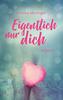 Eigentlich nur dich