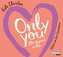 Only You