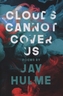 Clouds Cannot Cover Us