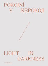 Pașnici în neliniște / Light in darkness
