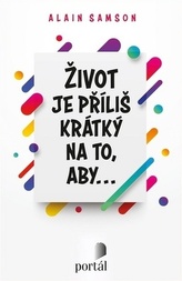 Viața este prea scurtă pentru a...
