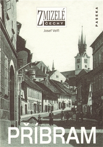 Zmizelé Čechy Příbram